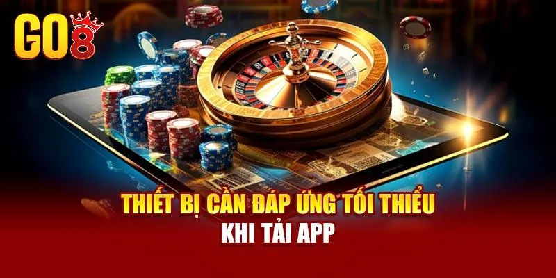 Muốn tải app nhà cái bắt buộc phải đáp ứng đủ điều kiện cơ bản