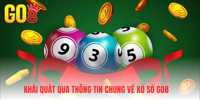 Khái quát qua thông tin chung về xổ số Go8